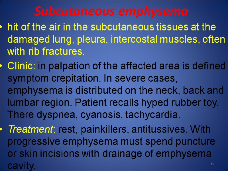 Subcutaneous emphysema  hit of the air in the subcutaneous tissues at the damaged